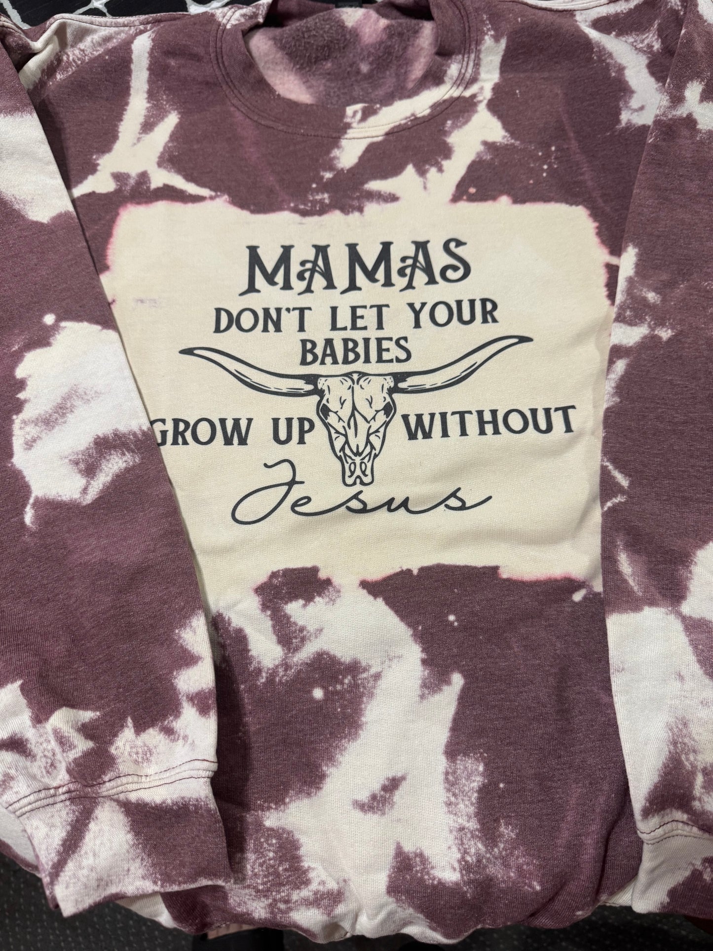 SSAED2 Mamas Don't Let your Babies Sweatshirt