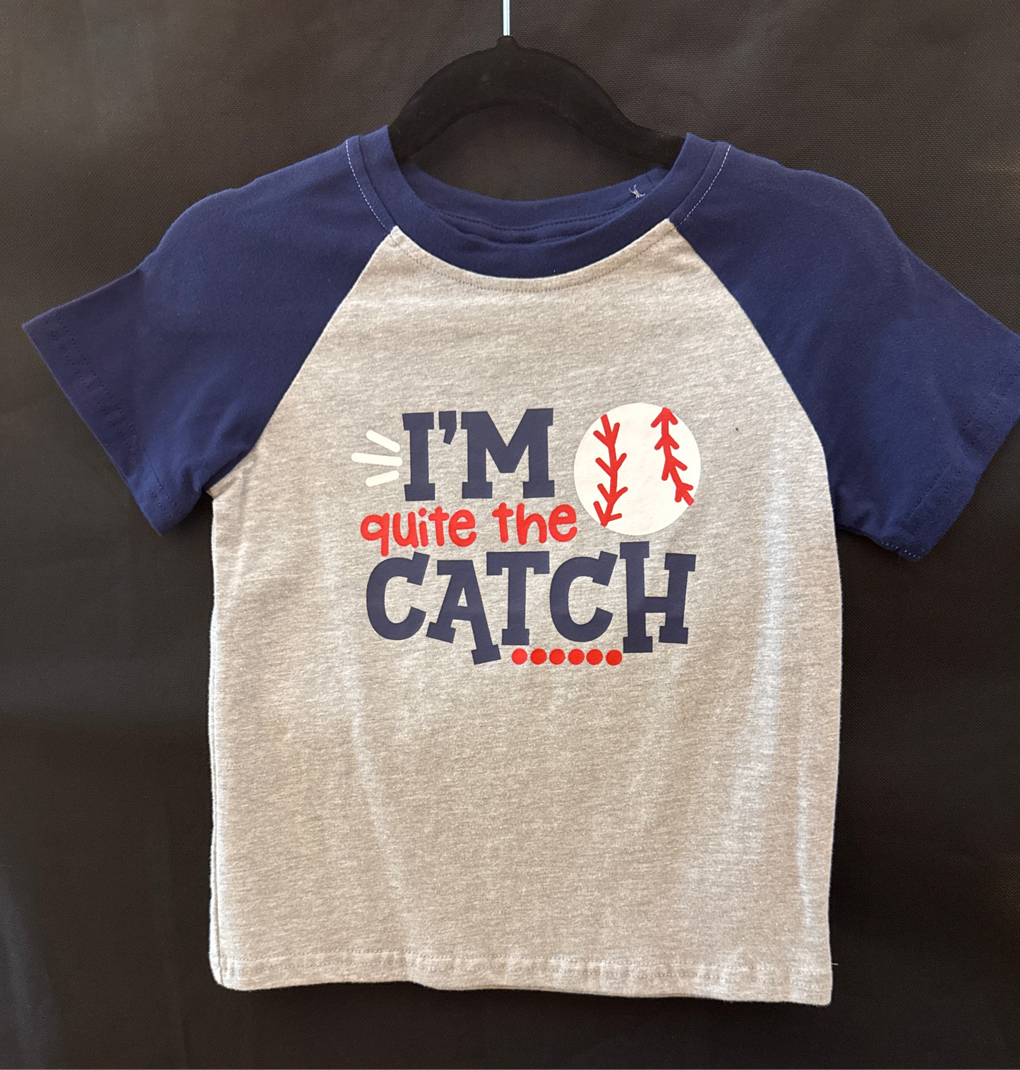 267- "I'm Quite The Catch" Baseball Tee